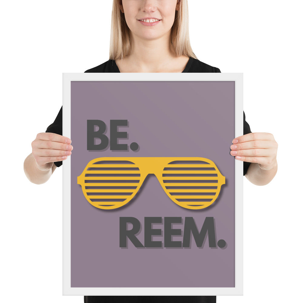 Be Reem Framed poster