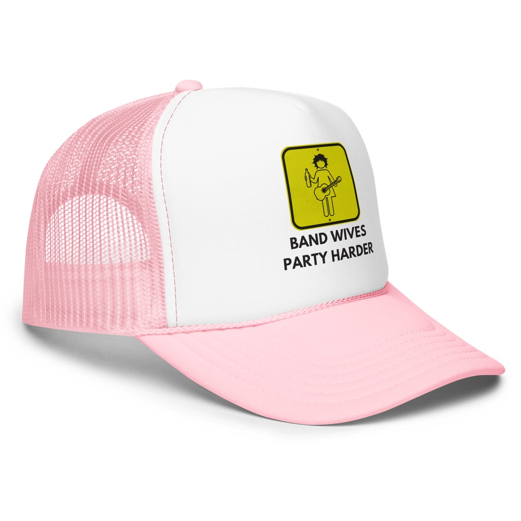 Band Wives Party Harder Light Logo Foam trucker hat